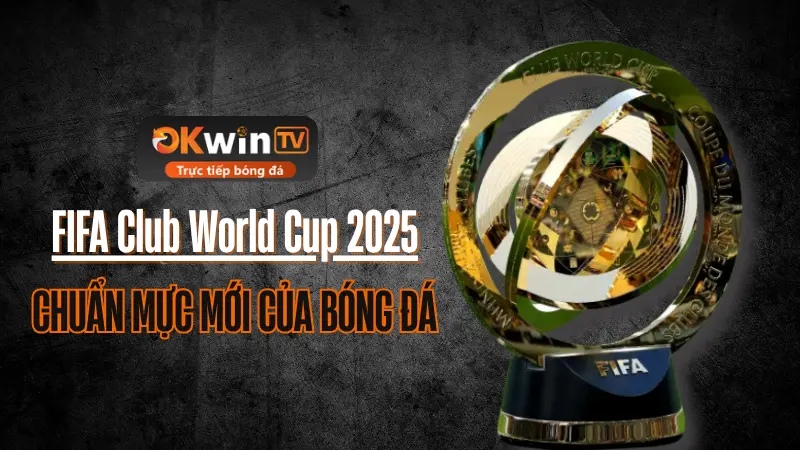 FIFA Club World Cup 2025 khởi tranh với sự góp mặt của nhiều ông lớn châu Âu