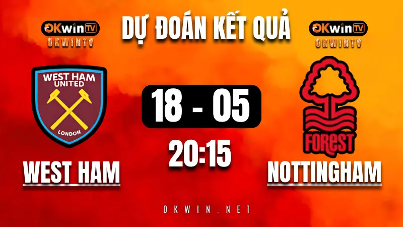 Soi kèo và nhận định West Ham vs Nottingham Forest ngày 18/05/2025 – trận cầu quyết định trụ hạng