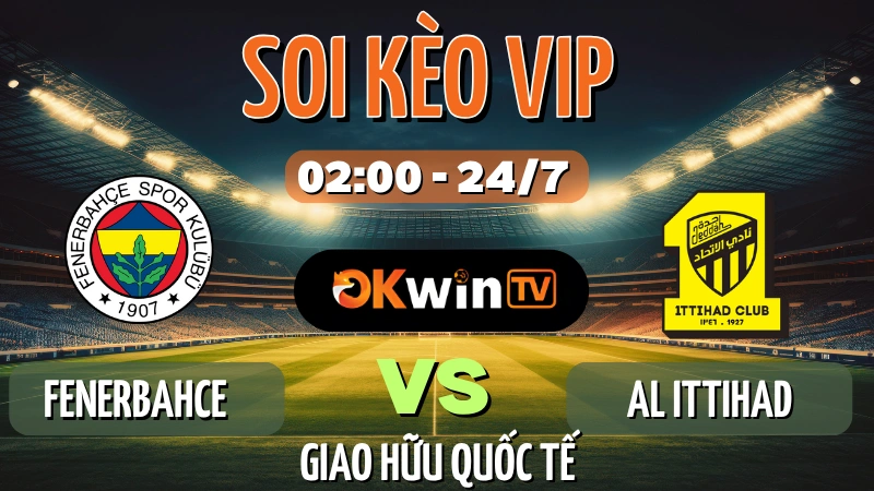 soi kèo Fenerbahce vs Al Ittihad – ảnh đại diện OkwinTV